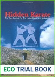 Hidden Karate The True Bunkai For Heian Katas And Naihanchi