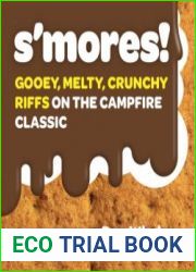 S|mores! Gooey, Melty, Crunchy Riffs on the Campfire Classic