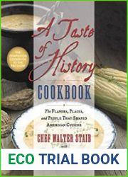 A Taste of History Cookbook The Flavors, Places, and People That Shaped American Cuisine