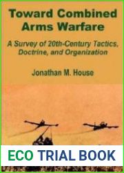 Toward Combined Arms Warfare A Survey of 20th-Century Tactics, Doctrine, and Organization