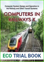 Computers in Railways X Computer System Design And Operation in the Railway And Other Transit Systems