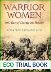 Warrior Women 3000 Years of Courage and Heroism
