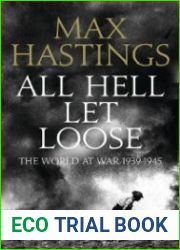 All Hell Let Loose The World at War 1939-1945