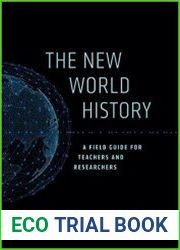 The New World History A Field Guide for Teachers and Researchers, 2nd Edition