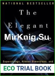 The Elegant Universe Superstrings, Hidden Dimensions, and the Quest for the Ultimate Theory