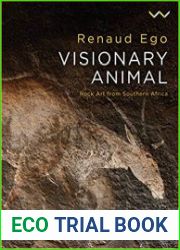 Visionary Animal Rock Art From Southern Africa