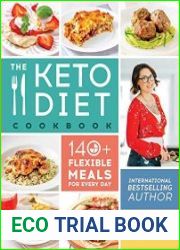 The Keto Diet Cookbook 140+ Flexible Meals for Every Day