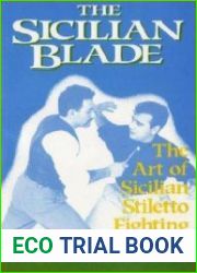 The Sicilian Blade. The Art of Sicilian Stiletto Fighting
