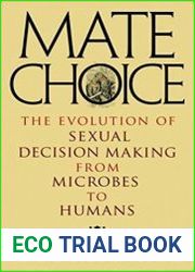 Mate Choice The Evolution of Sexual Decision Making from Microbes to Humans