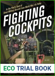 Fighting Cockpits In the Pilot’s Seat of Great Military Aircraft from World War I to Today