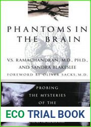 Phantoms in the Brain Probing the Mysteries of the Human Mind