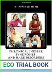 Chronic Illnesses, Syndromes, and Rare Disorders The Ultimate Teen Guide