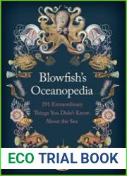 Blowfish|s Oceanopedia 291 Extraordinary Things You Didn|t Know About the Sea