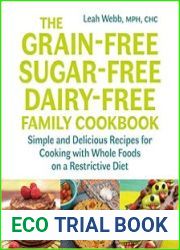 The Grain-Free, Sugar-Free, Dairy-Free Family Cookbook