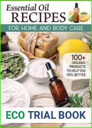 Essential Oil Recipes for Home and Body Care 100+ Organic Products to Help You Feel Better