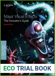 Maya Visual Effects The Innovator|s Guide, 2nd Edition