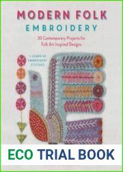 Modern Folk Embroidery 30 Contemporary Projects for Folk Art Inspired Designs