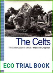 The Celts The Construction of a Myth
