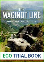The Maginot Line History and Guide