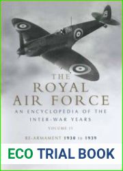 The Royal Air Force 1930-1939 An Encyclopedia of the Inter-War Years Volumr II Re-Armament 1930-1939