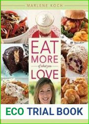 Eat More of What You Love Over 200 Brand-New Recipes Low in Sugar, Fat, and Calories
