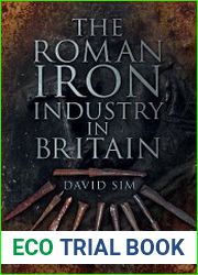 The Roman Iron Industry in Britain