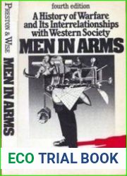 Men in Arms A History of Warfare and its Interrelationships with Western Society