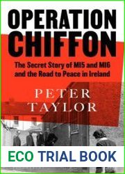 Operation Chiffon The Secret Story of MI5 and MI6 and the Road to Peace in Ireland