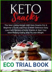 Keto Snacks The New Losing Weight With Keto Snacks For A Beginner’s Guide and How to Make Delicious