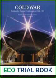 Cold War Building for Nuclear Confrontation 1946-1989