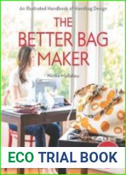 The Better Bag Maker An Illustrated Handbook of Handbag Design