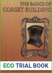 The Basics Of Corset Building A Handbook For Beginners
