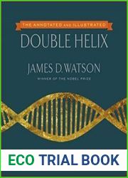The Annotated and Illustrated Double Helix
