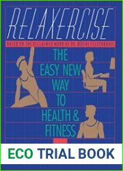 Relaxercise The Easy New Way to Health and Fitness