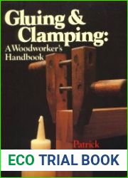 Gluing and Clamping A Woodworker|s Handbook
