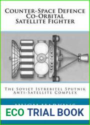 Counter-Space Defence Co-Orbital Satellite Fighter The Soviet Istrebitel Sputnik Anti-Satellite Complex