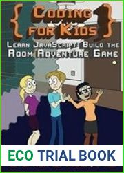 Coding for Kids Learn javascript Build the Room Adventure Game (Volume 1)