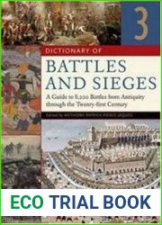 Dictionary of Battles and Sieges [3 volumes] A Guide to 8,500 Battles from Antiquity through the Twenty-first Century