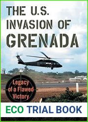 The U.S. Invasion of Grenada Legacy of a Flawed Victory