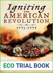 Igniting the American Revolution 1773-1775