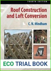 Roof Construction and Loft Conversion 4th Edition