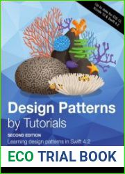 Design Patterns by Tutorials Learning design patterns in Swift 4.2, Second Edition