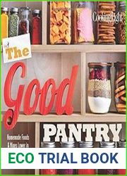 The Good Pantry Homemade Foods & Mixes Lower in Sugar, Salt & Fat