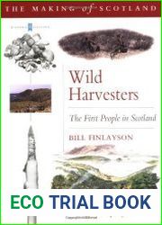 Wild Harvesters The First People in Scotland
