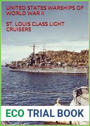 UNITED STATES WARSHIPS OF WORLD WAR II ST. LOUIS CLASS LIGHT CRUISERS