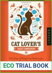 Cat Lover|s Daily Companion 365 Days of Insight and Guidance for Living a Joyful Life with Your Cat