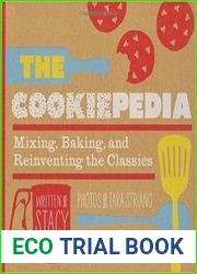 The Cookiepedia Mixing Baking, and Reinventing the Classics