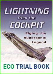 Lightning from the Cockpit Flying the Supersonic Legend