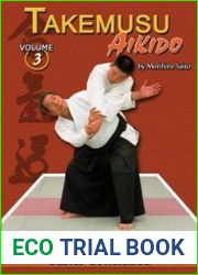 Takemusu Aikido Volume 3 Basics Concluded