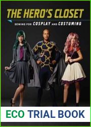 The Hero|s Closet Sewing for Cosplay and Costuming